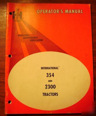 Ih 354 & 2300 tractor operator's manual international