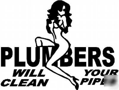 Plumber decal plumbers will clean your pipes naked lady