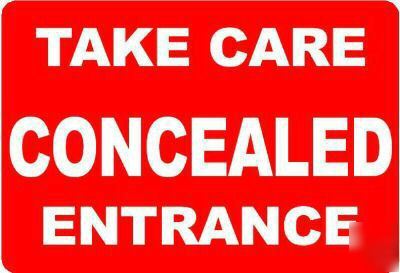 Take care concealed entrance sign/notice
