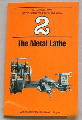 The metal lathe by gingery - build your own shop series