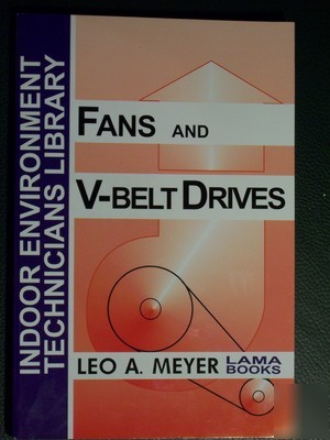 Fans and v-belt drives by leo a meyer lama books