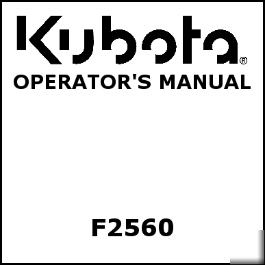Kubota F2560 operators manual - we have other manuals