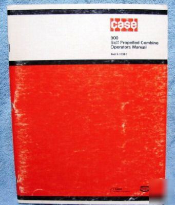 Case model 900 combine operators instruction manual