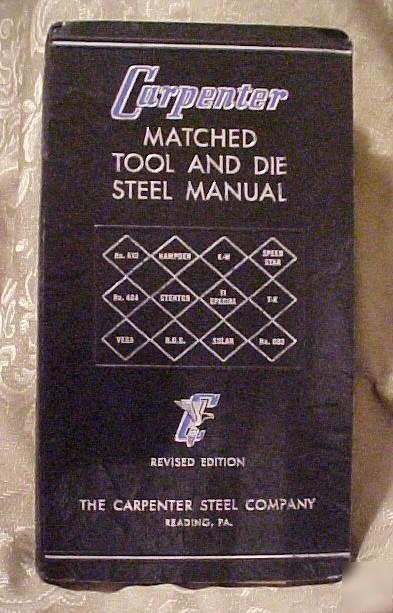 Matched tool and die steel manual carpenter steel co