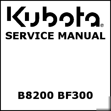 Kubota B8200 service manual - we have other manuals