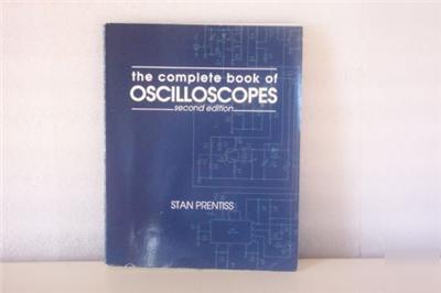 The complete book of oscilloscopes manual 2ND. edition