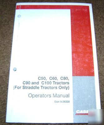 Case ih C50 thru C100 tractor operator's owners manual 