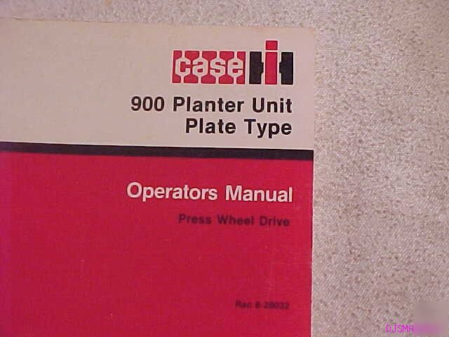 Ih case 900 planter unit plate type operators manual