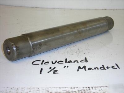 New cleveland mandrel 1 1/2'' diameter 11'' oal 