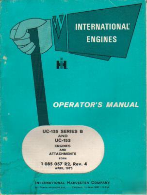Ih international engines operator`smanual uc-135 uc-153