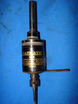 Tapmatic 30X reversible tap /mill drill lathe