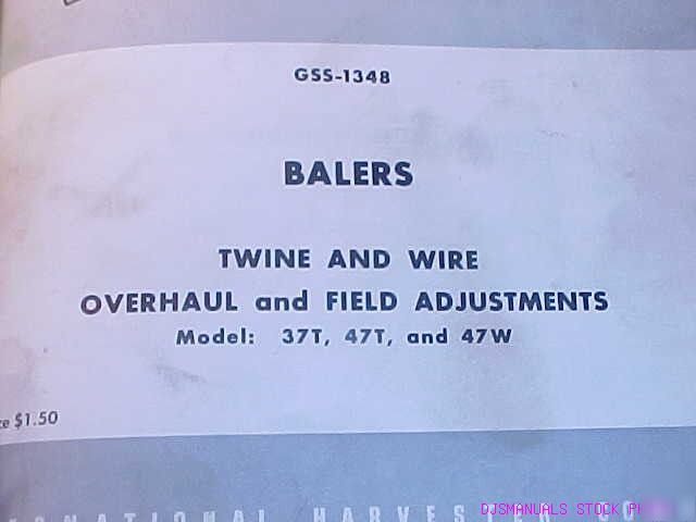 Ih 37T 47T 47W baler overhaul field adjustments manual