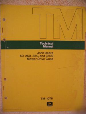 John deere 50 250 350 3700 mower drive case tech manual