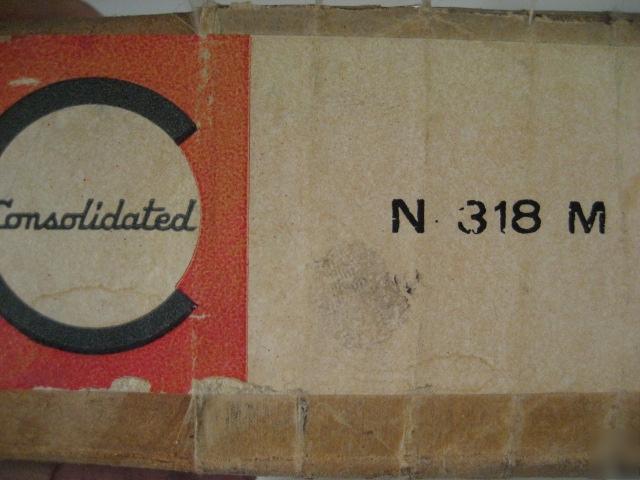 Consolidated n 318 m N318M bearing
